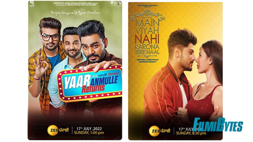 Watch ‘Yaar Anmulle Returns’ and ‘Main Vyah Nahi Karona Tere Naal’ today on Zee Punjabi