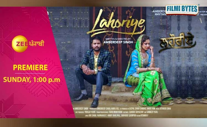 Lahoriye: A Touching Love Story Amidst Turbulent Times Premieres This Sunday at 1 PM on Zee Punjabi