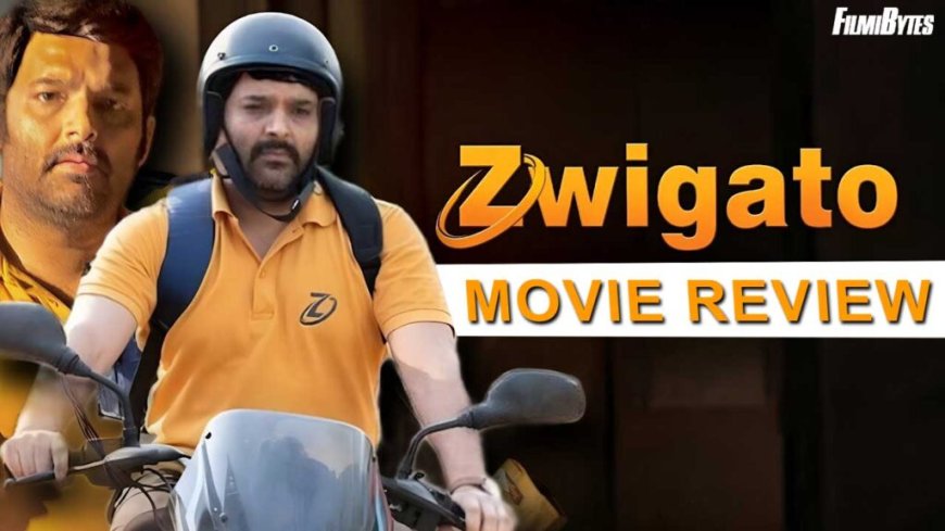 Zwigato Movie Review: ‘Zwigato’ Portrays Up-Downs of Life, Kapil Makes It More Relative and Emotional!