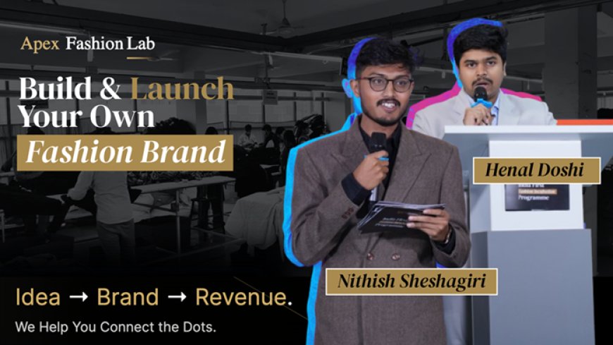 Apex Fashion Lab Redefines Fashion Entrepreneurship with backing of Sheshagiri Industries