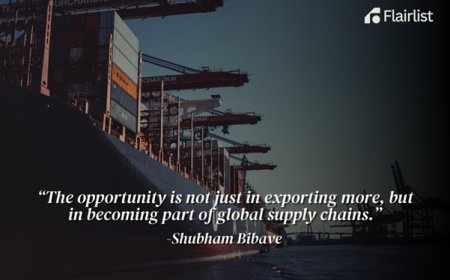 Shubham Bibave & FlairList Global: India’s Export Engine Gains Fresh Momentum