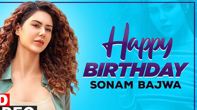Happy Birthday Sonam Bajwa